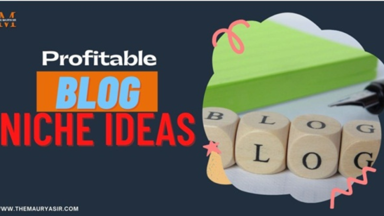 100+ Profitable Blog Niche Ideas in 2023-24