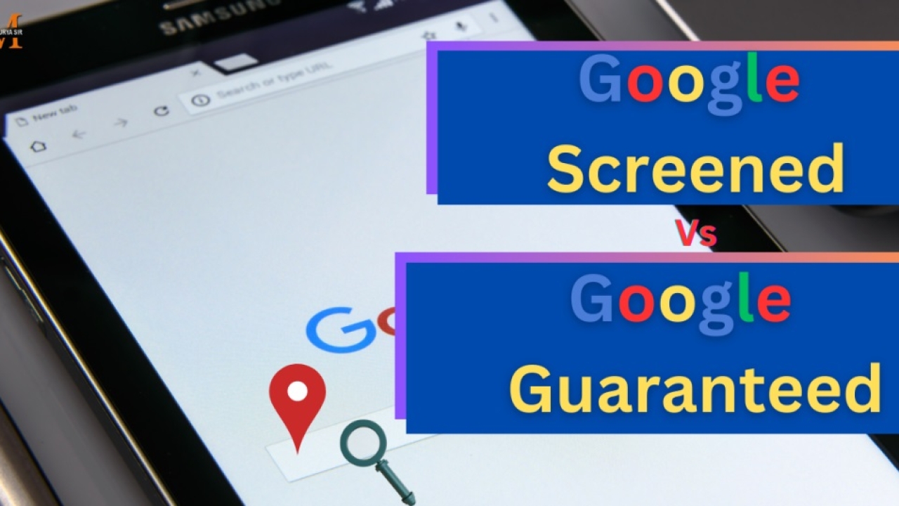 A Closer Look for Google Screened vs Google Guaranteed